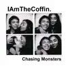 Iamthecoffin. - Chasing Monsters - Single